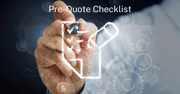 Maximize Your Quoting Efficiency: Our Pre-Quote Checklist